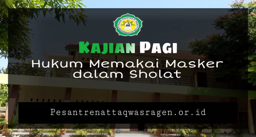 Kajian Pagi. Hukum Memakai Masker Waktu Sholat